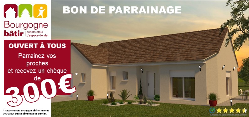 Ouvert à tous, parrainez vos proches et recevez un chèque de 300€ pour conseiller Bourgogne Bâtir dans la construction de votre maison.